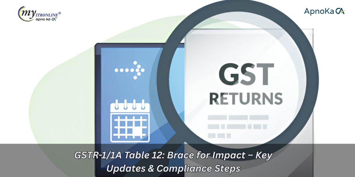 GSTR-1/1A Table 12: Brace for Impact ÔÇô Key Updates & Compliance Steps