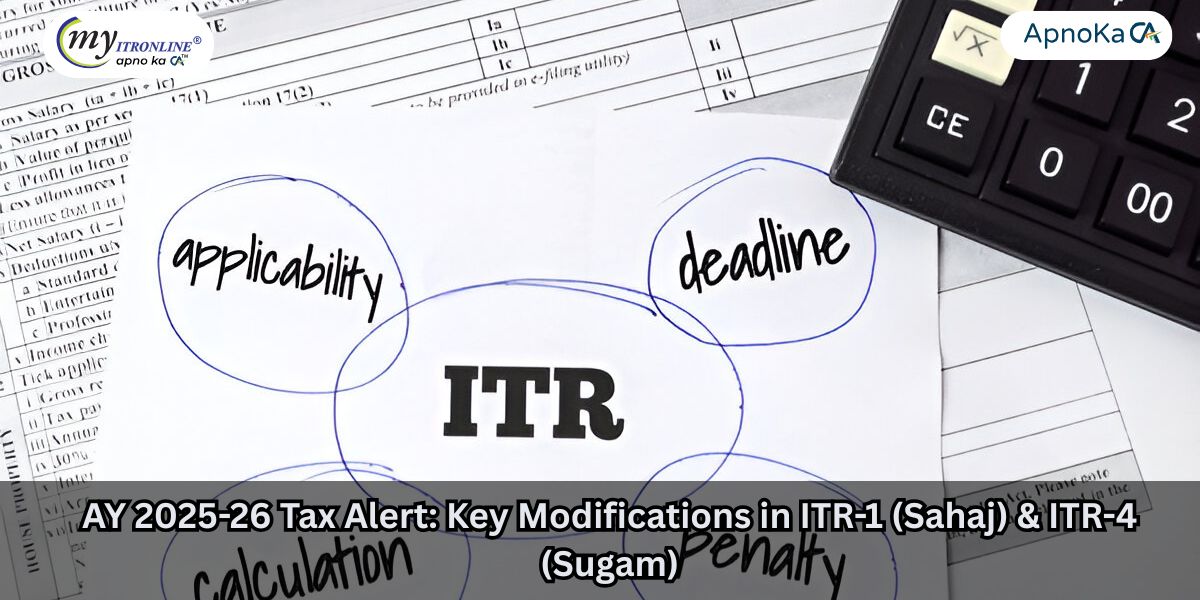 AY 2025-26 Tax Alert: Key Modifications in ITR-1 (Sahaj) & ITR-4 (Sugam)