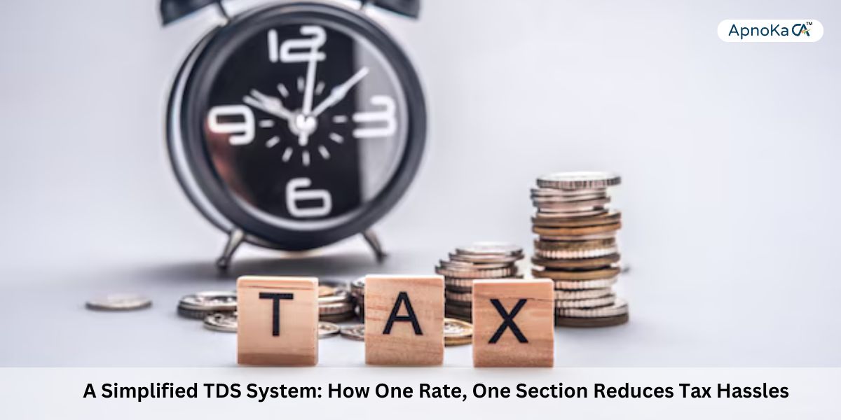 A Simplified TDS System: How One Rate, One Section Reduces Tax Hassles