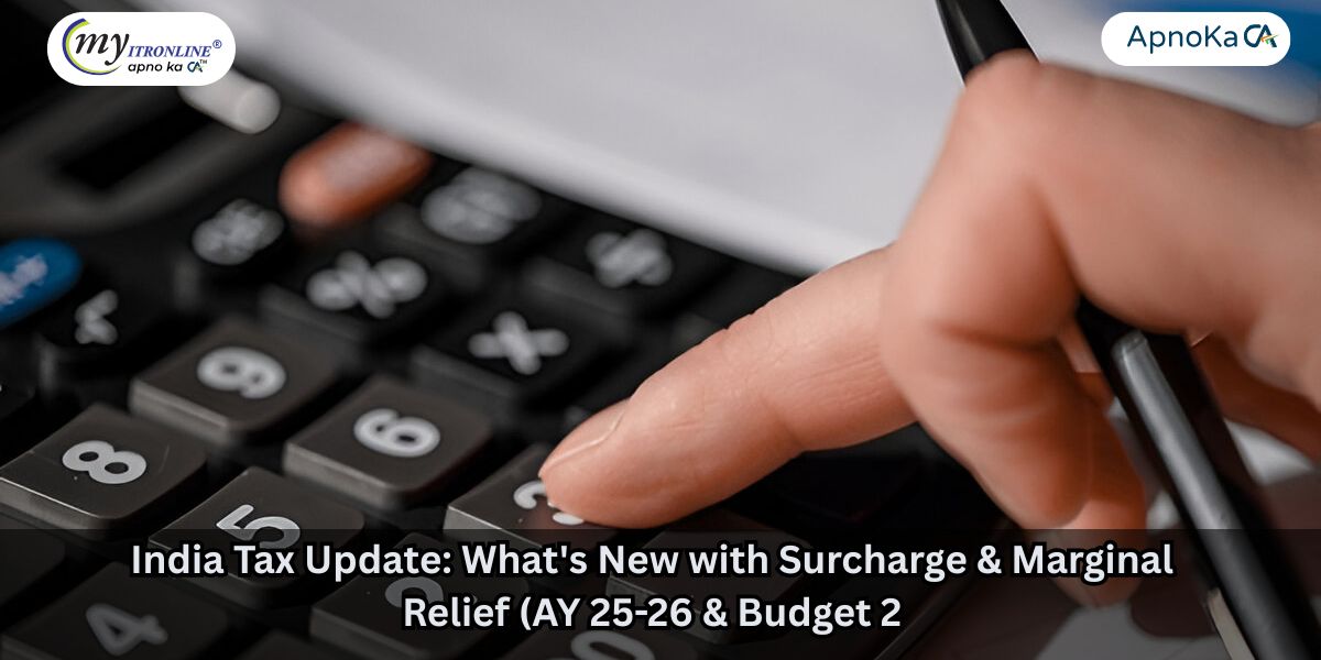 High Income Taxpayers: Essential Update on Surcharge & Marginal Relief (AY 25-26 & Budget 25)