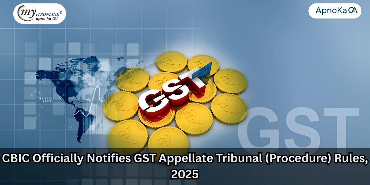 CBIC Officially Notifies GST Appellate Tribunal (Procedure) Rules, 2025