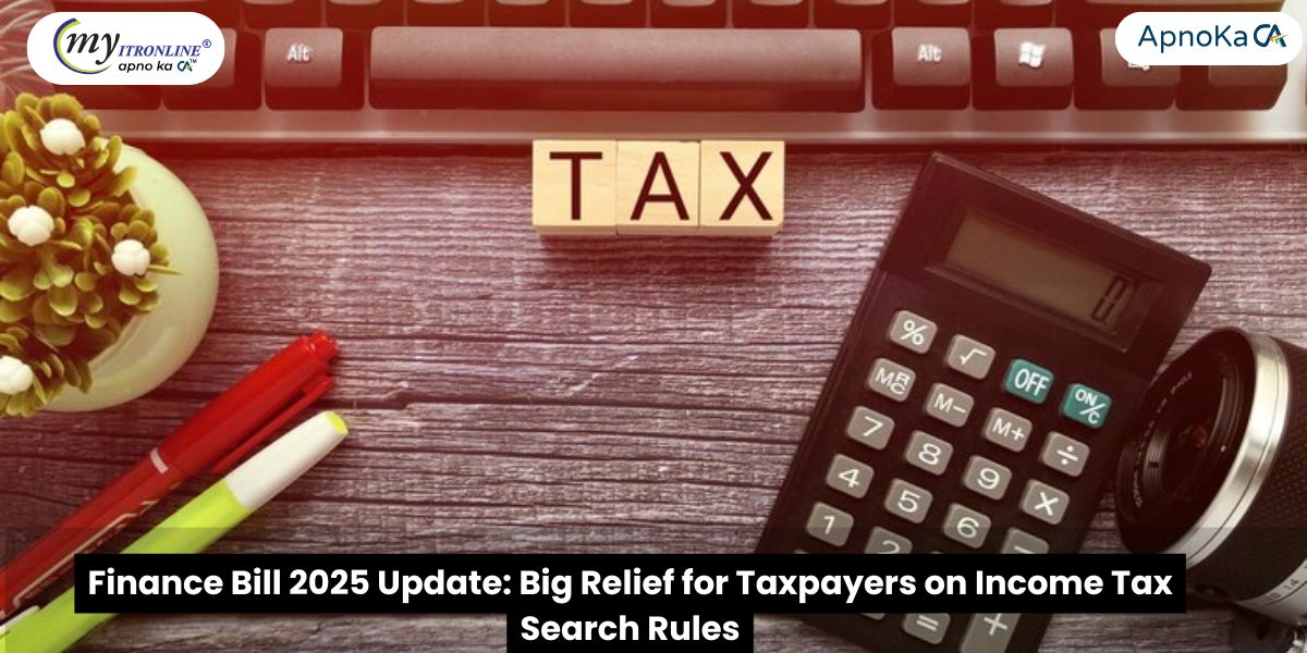 Finance Bill 2025 Update: Big Relief for Taxpayers on Income Tax Search Rules