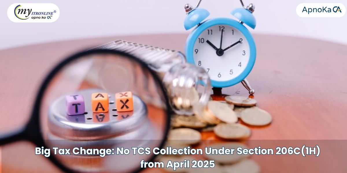 Big Tax Change: No TCS Collection Under Section 206C(1H) from April 2025