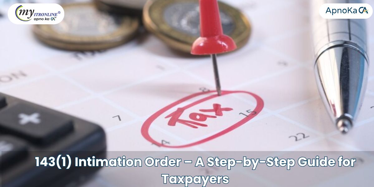 143(1) Intimation Order ÔÇô A Step-by-Step Guide for Taxpayers