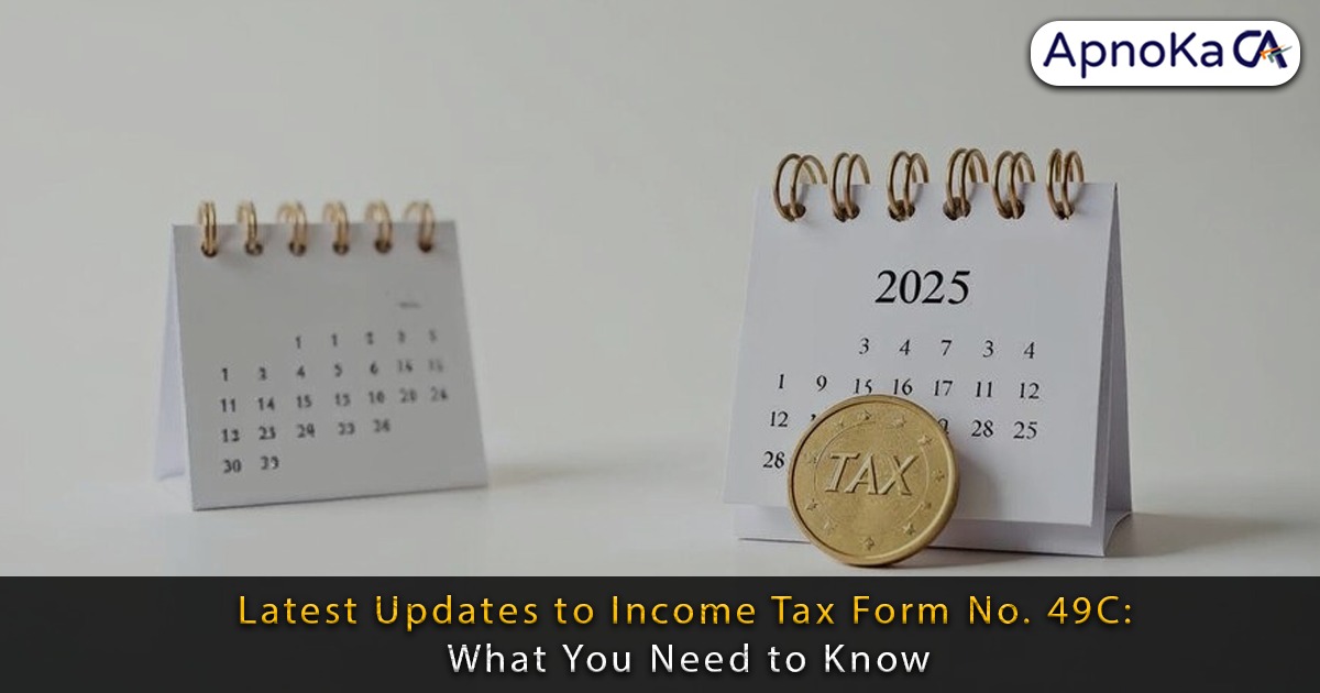 Understanding the Recent Updates to Income Tax Form No. 49C