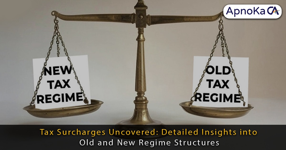 Tax Surcharges Uncovered: Detailed Insights into Old and New Regime Structures