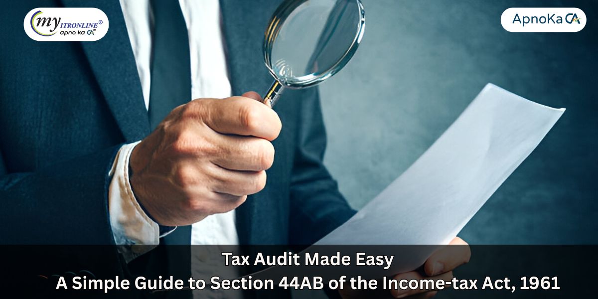 Tax Audit Made Easy: Your Simple Guide to Section 44AB (FY 2024-25)