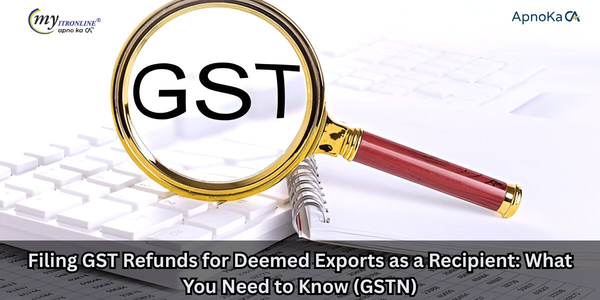 GST Refund Process for Deemed Export Buyers: An In-Depth Look with GSTN Updates