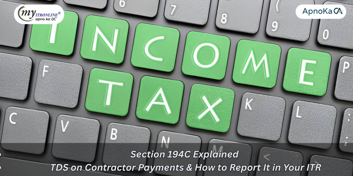 Section 194C Explained: TDS on Contractor Payments & How to Report It in Your ITR