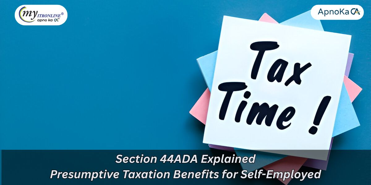 Section 44ADA Explained: Presumptive Taxation Benefits for Self-Employed