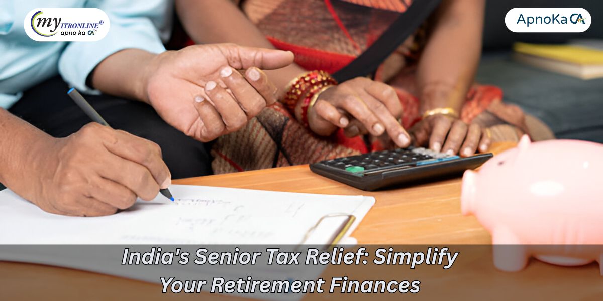India's Senior Tax Relief: Simplify Your Retirement Finances