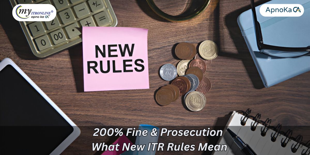 200% Fine & Prosecution: What New ITR Rules Mean for You