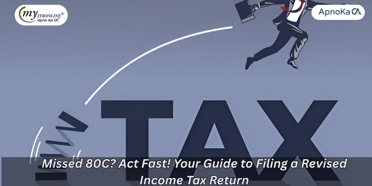 Rectify Your ITR: Claim Forgotten Section 80C Deductions and Avoid Penalties
