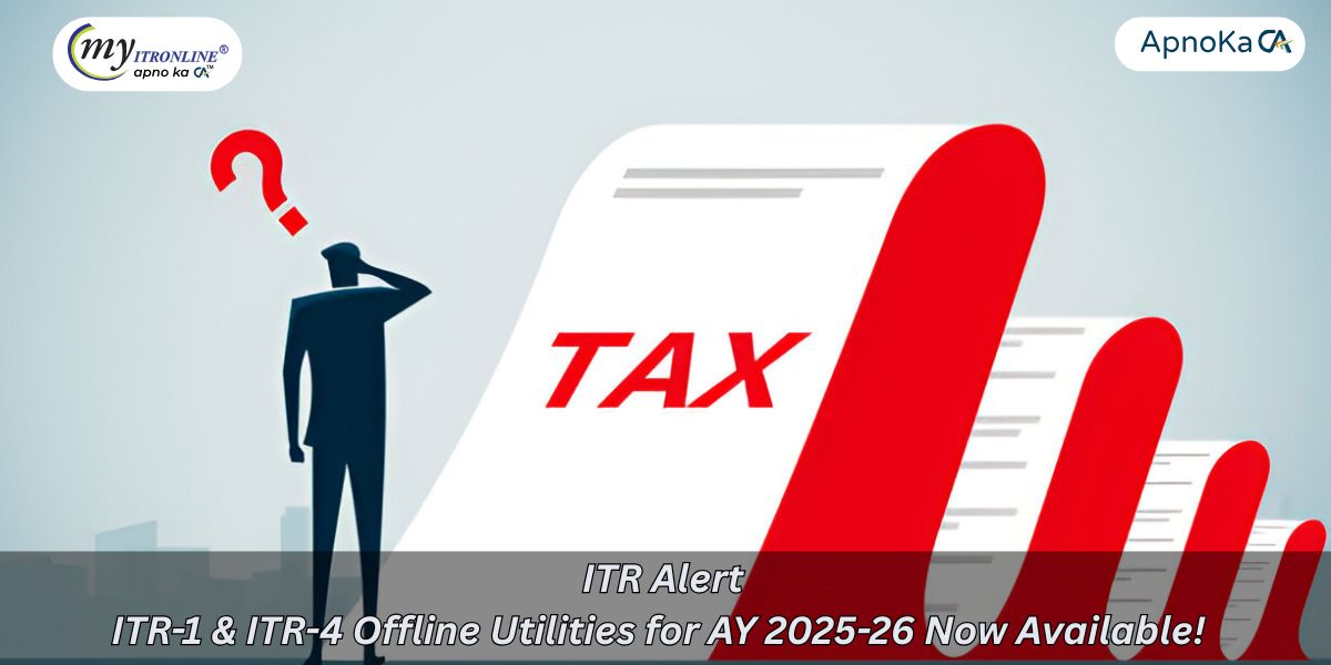  ITR Alert: ITR-1 & ITR-4 Offline Utilities for AY 2025-26 Now Available!