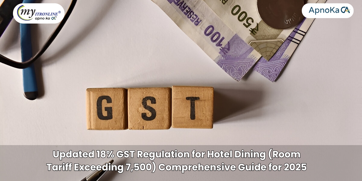Updated 18% GST Regulation for Hotel Dining (Room Tariff Exceeding 7,500): Comprehensive Guide for 2025